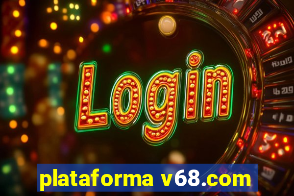 plataforma v68.com